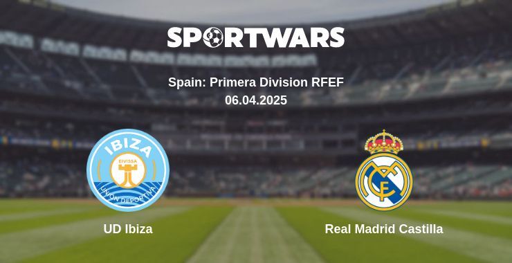 UD Ibiza — Real Madrid Castilla watch online broadcast, 06.04.2025