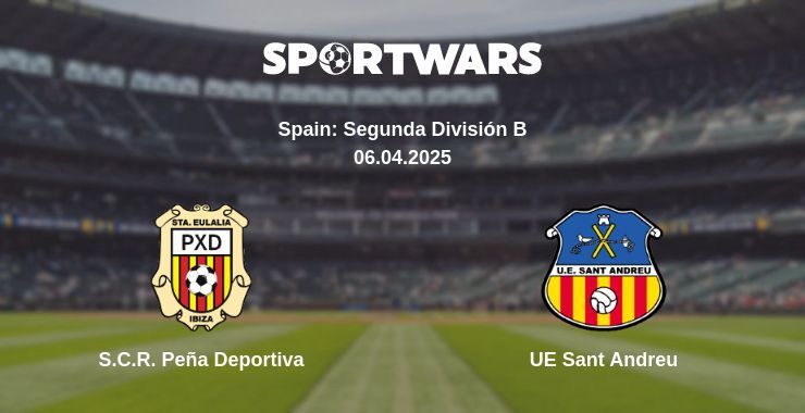 S.C.R. Peña Deportiva — UE Sant Andreu watch online broadcast, 06.04.2025