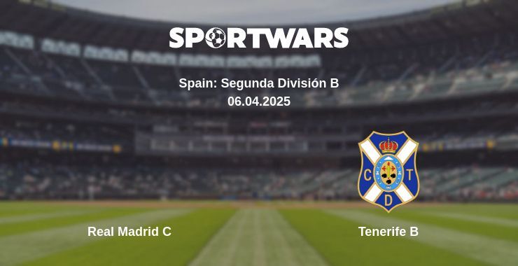 Real Madrid C — Tenerife B watch online broadcast, 06.04.2025