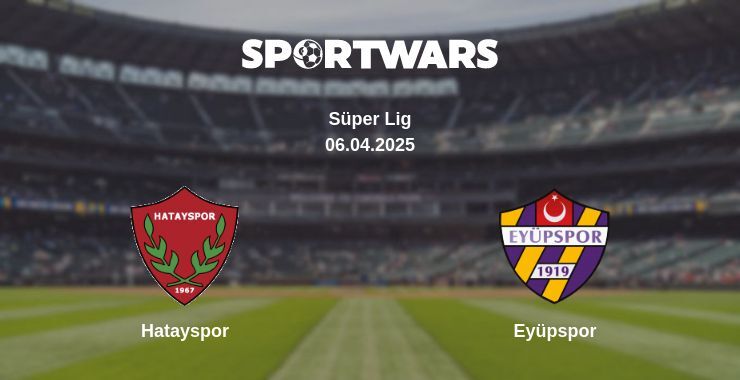 Hatayspor — Eyüpspor watch online broadcast, 06.04.2025