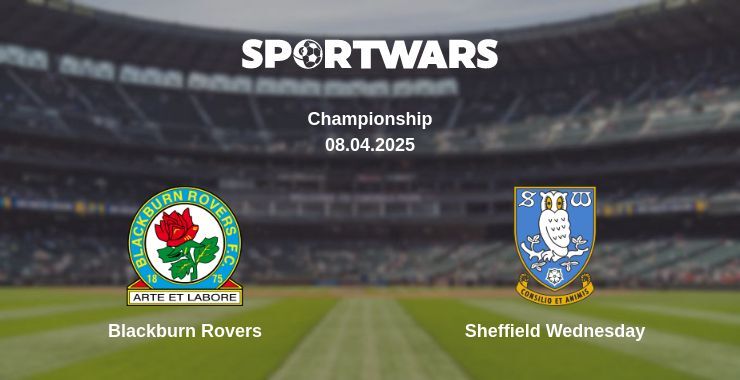 Blackburn Rovers — Sheffield Wednesday watch online broadcast, 08.04.2025