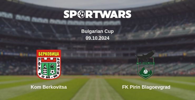 Kom Berkovitsa — FK Pirin Blagoevgrad watch online for free 09.10.2024