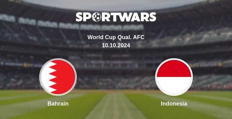 Bahrain — Indonesia watch online for free 10.10.2024