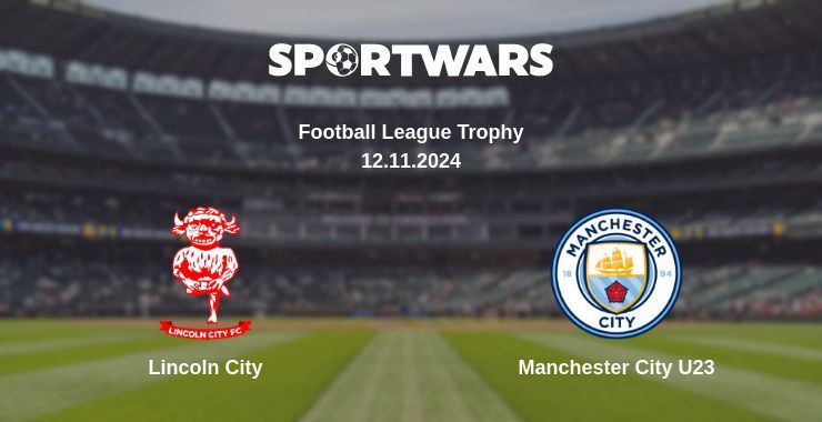 Lincoln City — Manchester City U23 watch online broadcast, 12.11.2024