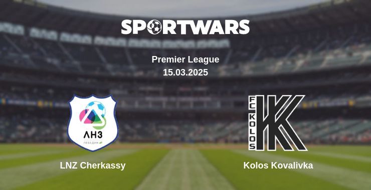 LNZ Cherkassy — Kolos Kovalivka watch online broadcast, 15.03.2025