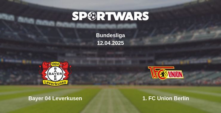 Bayer 04 Leverkusen — 1. FC Union Berlin watch online broadcast, 12.04.2025