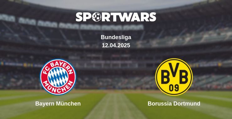 Bayern München — Borussia Dortmund watch online broadcast, 12.04.2025