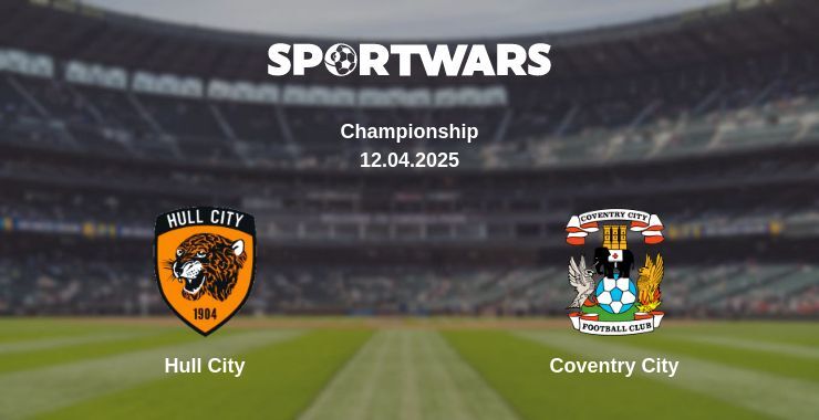 Hull City — Coventry City watch online broadcast, 12.04.2025