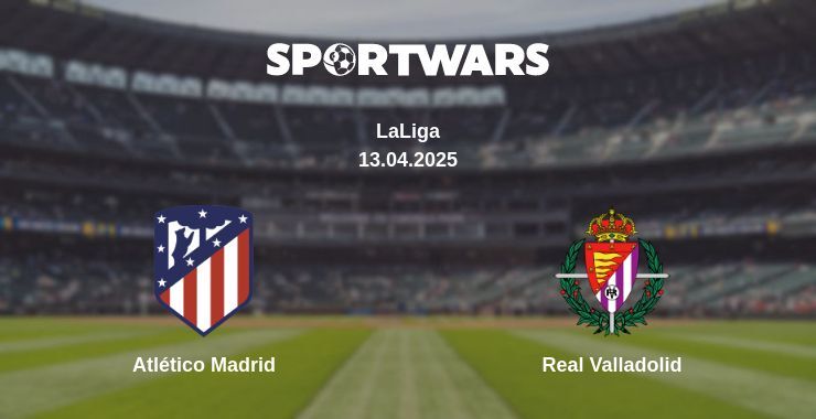 Atlético Madrid — Real Valladolid watch online broadcast, 13.04.2025