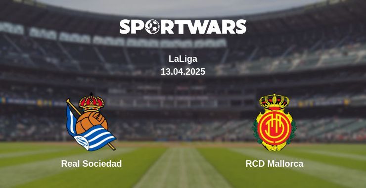 Real Sociedad — RCD Mallorca watch online broadcast, 13.04.2025