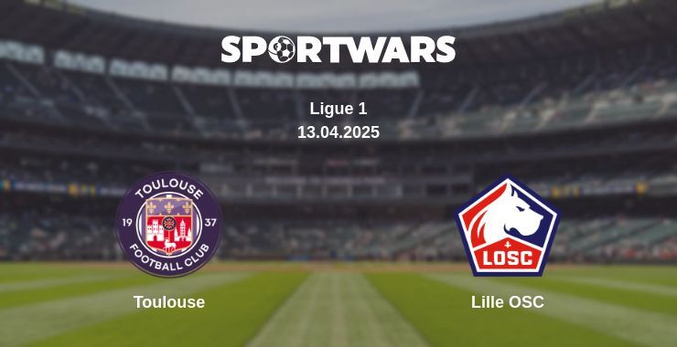 Toulouse — Lille OSC watch online broadcast, 13.04.2025