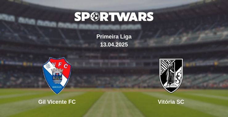 Gil Vicente FC — Vitória SC watch online broadcast, 13.04.2025