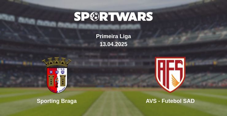 Sporting Braga — AVS - Futebol SAD watch online broadcast, 13.04.2025