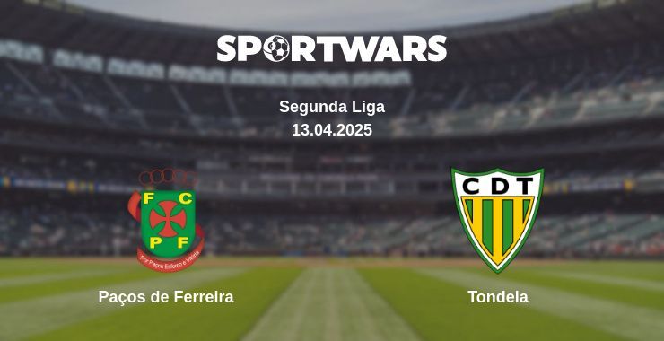 Paços de Ferreira — Tondela watch online broadcast, 13.04.2025