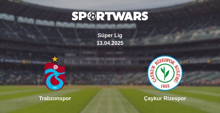 Trabzonspor — Çaykur Rizespor watch online broadcast, 13.04.2025