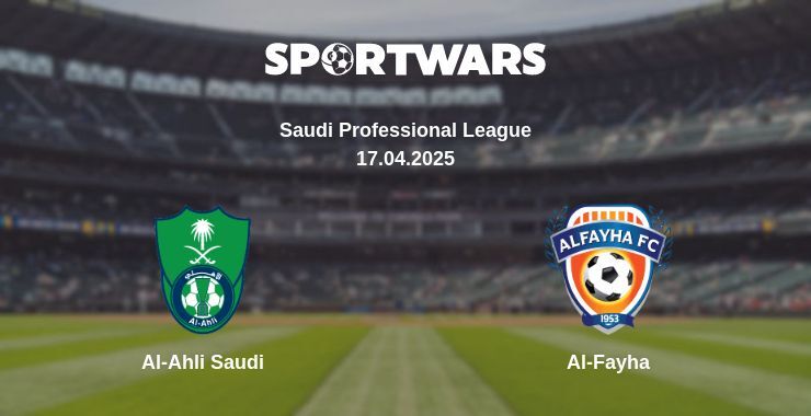 Al-Ahli Saudi — Al-Fayha watch online broadcast, 17.04.2025