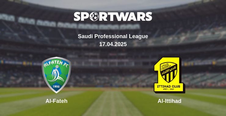 Al-Fateh — Al-Ittihad watch online broadcast, 17.04.2025