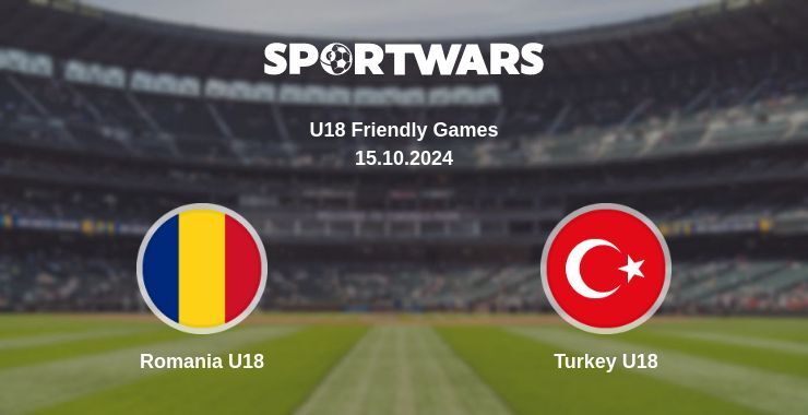 Result of the Romania U18 — Turkey U18 match, 15.10.2024