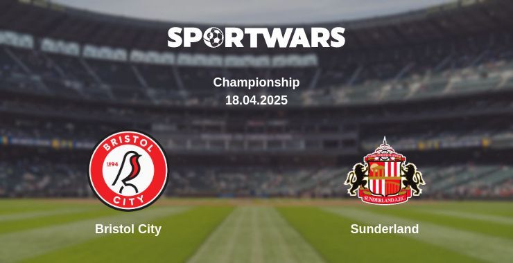 Bristol City — Sunderland watch online broadcast, 18.04.2025