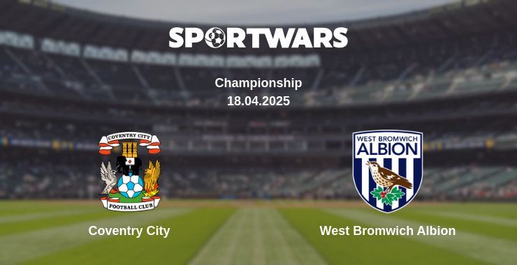 Coventry City — West Bromwich Albion watch online broadcast, 18.04.2025