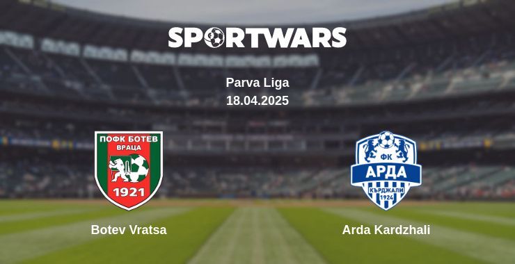 Botev Vratsa — Arda Kardzhali watch online broadcast, 18.04.2025