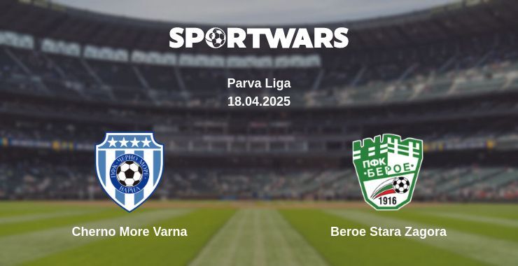 Cherno More Varna — Beroe Stara Zagora watch online broadcast, 18.04.2025