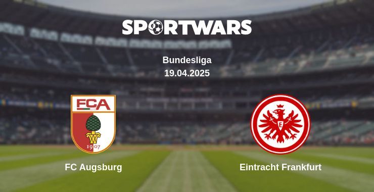 FC Augsburg — Eintracht Frankfurt watch online broadcast, 19.04.2025