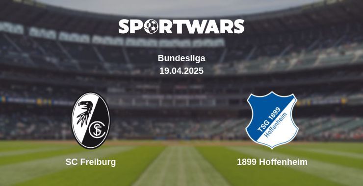 SC Freiburg — 1899 Hoffenheim watch online broadcast, 19.04.2025