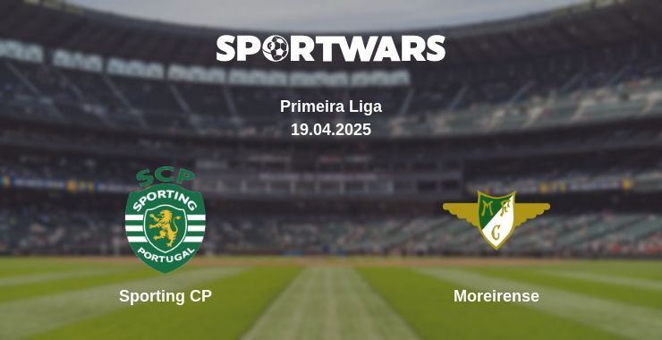 Sporting CP — Moreirense watch online broadcast, 19.04.2025