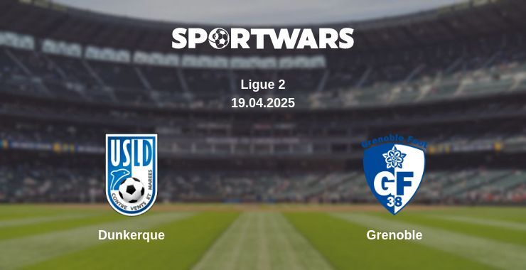 Dunkerque — Grenoble watch online broadcast, 19.04.2025