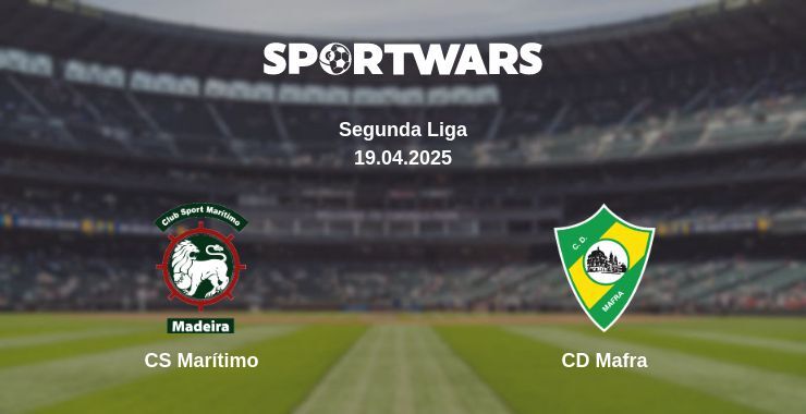 CS Marítimo — CD Mafra watch online broadcast, 19.04.2025