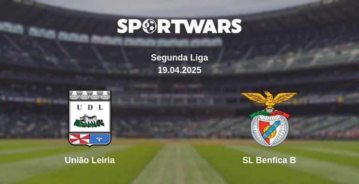 União Leiria — SL Benfica B watch online broadcast, 19.04.2025