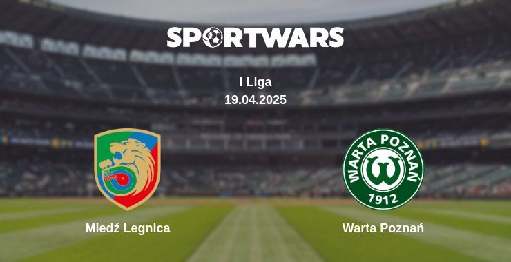 Miedź Legnica — Warta Poznań watch online broadcast, 19.04.2025