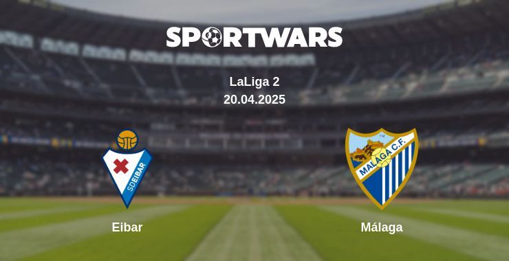 Eibar — Málaga watch online broadcast, 20.04.2025