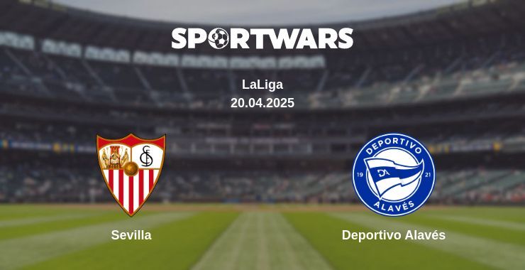 Sevilla — Deportivo Alavés watch online broadcast, 20.04.2025