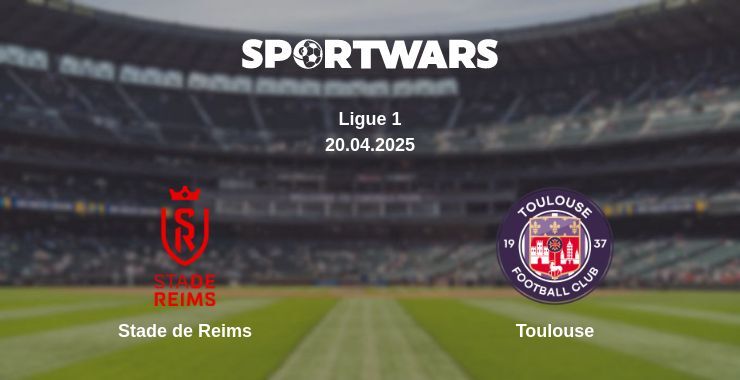 Stade de Reims — Toulouse watch online broadcast, 20.04.2025