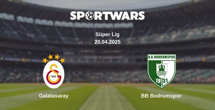 Galatasaray — BB Bodrumspor watch online broadcast, 20.04.2025