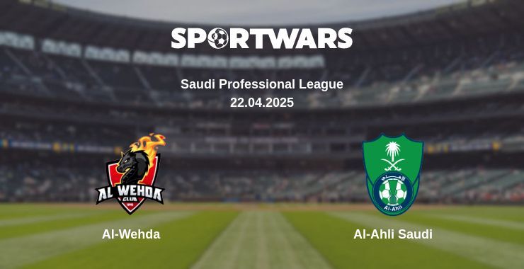 Al-Wehda — Al-Ahli Saudi watch online broadcast, 22.04.2025