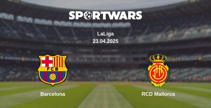 Barcelona — RCD Mallorca watch online broadcast, 23.04.2025