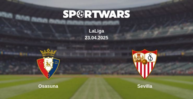 Osasuna — Sevilla watch online broadcast, 23.04.2025