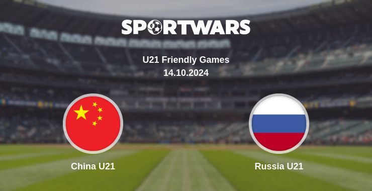 China U21 — Russia U21 watch online for free 14.10.2024