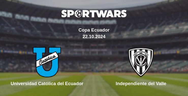 Result of the Universidad Católica del Ecuador — Independiente del Valle match, 22.10.2024