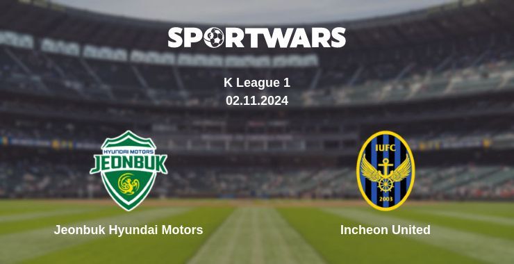 Result of the Jeonbuk Hyundai Motors — Incheon United match, 02.11.2024