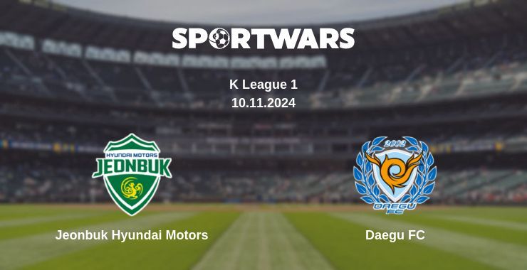 Result of the Jeonbuk Hyundai Motors — Daegu FC match, 10.11.2024