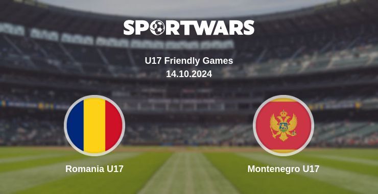 Result of the Romania U17 — Montenegro U17 match, 14.10.2024