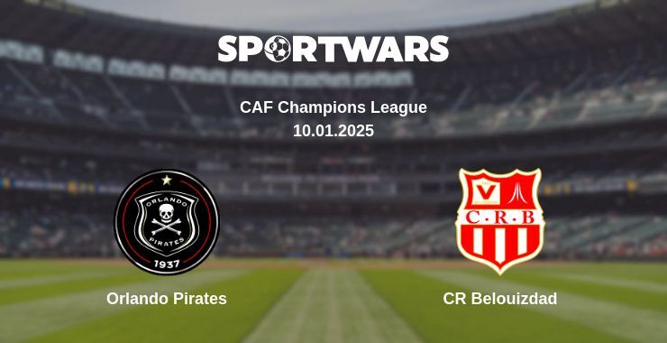 Orlando Pirates — CR Belouizdad watch online broadcast, 10.01.2025