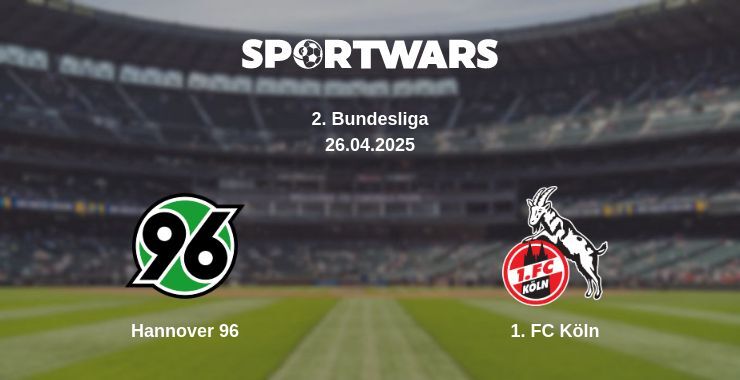 Hannover 96 — 1. FC Köln watch online broadcast, 26.04.2025