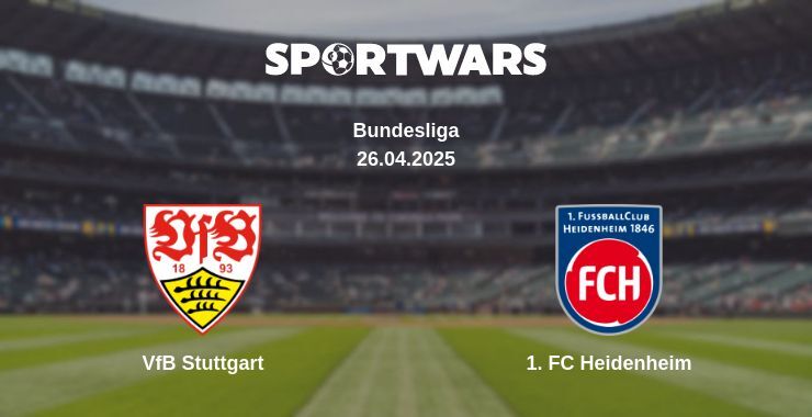 VfB Stuttgart — 1. FC Heidenheim watch online broadcast, 26.04.2025