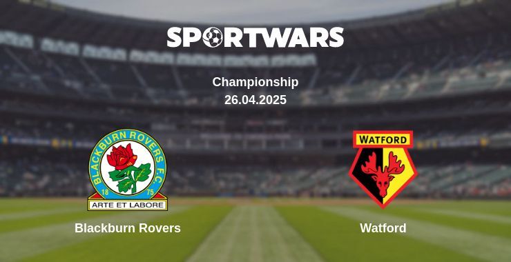 Blackburn Rovers — Watford watch online broadcast, 26.04.2025