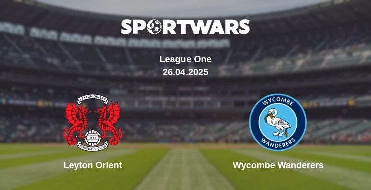 Leyton Orient — Wycombe Wanderers watch online broadcast, 26.04.2025